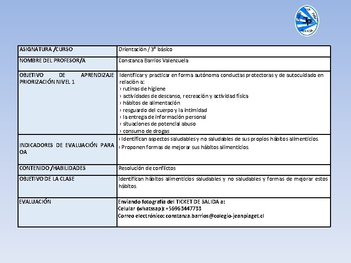 ASIGNATURA /CURSO Orientación / 3° básico NOMBRE DEL PROFESOR/A Constanza Barrios Valenzuela OBJETIVO DE