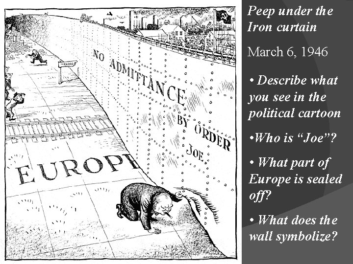 Peep under the Iron curtain March 6, 1946 • Describe what you see in