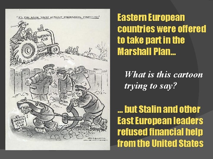 Eastern European countries were offered to take part in the Marshall Plan… What is