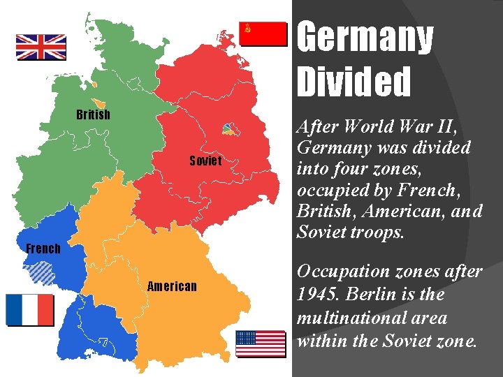 Germany Divided British Soviet French American After World War II, Germany was divided into