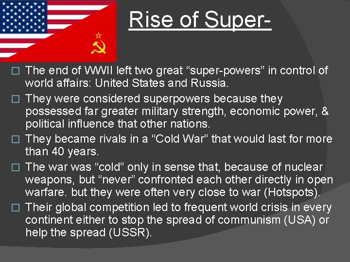 Rise of Super. Powers � � � The end of WWII left two great