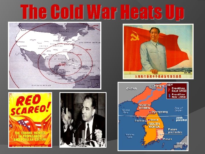 The Cold War Heats Up 