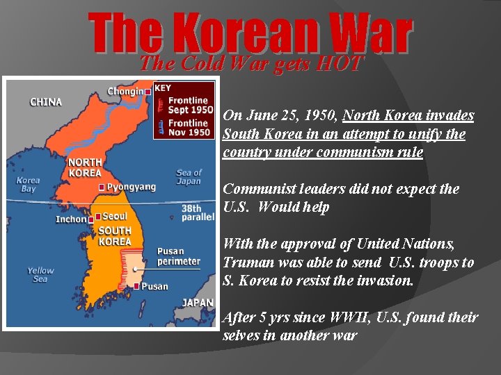 The. Korean War Cold War gets HOT On June 25, 1950, North Korea invades