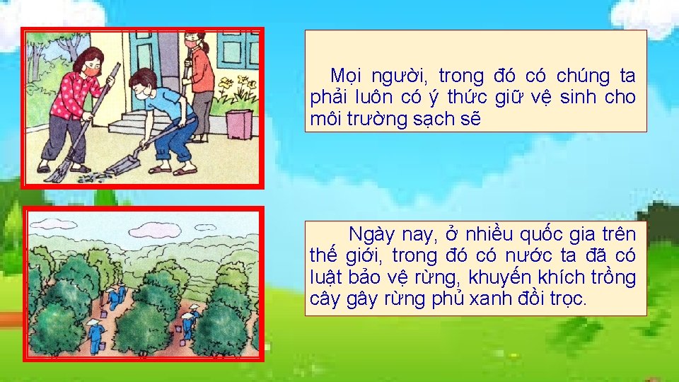 Mọi người, trong đó có chúng ta phải luôn có ý thức giữ vệ