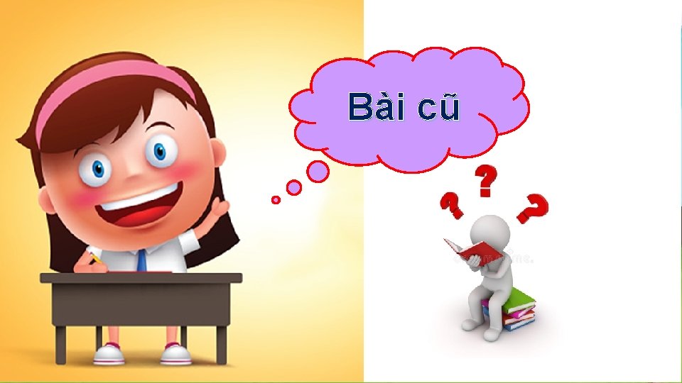 Bài cũ 