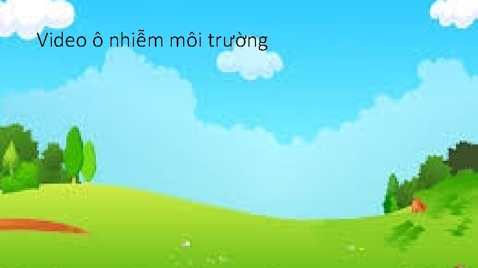 Video ô nhiễm môi trường 