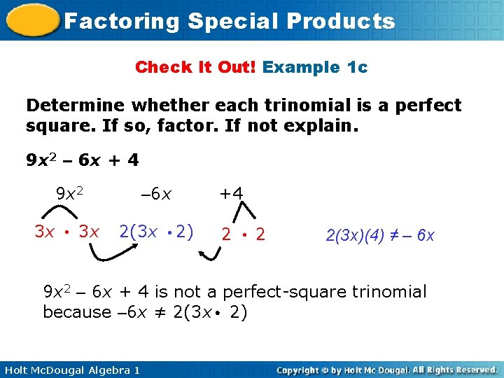 Factoring Special Products Check It Out! Example 1 c Determine whether each trinomial is Factoring Special Products Check It Out! Example 1 c Determine whether each trinomial is