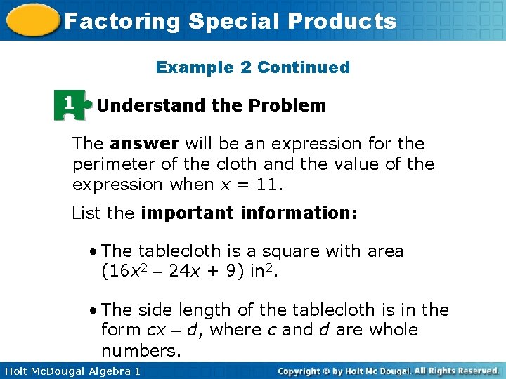 Factoring Special Products Example 2 Continued 1 Understand the Problem The answer will be Factoring Special Products Example 2 Continued 1 Understand the Problem The answer will be