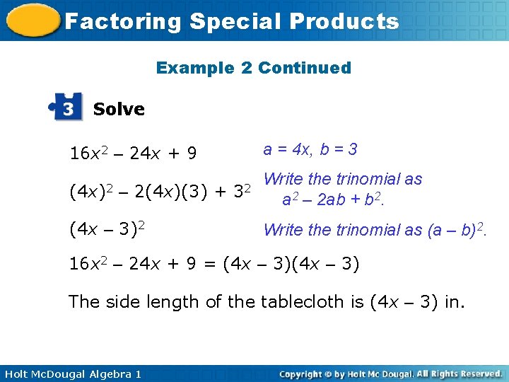 Factoring Special Products Example 2 Continued 3 Solve a = 4 x, b = Factoring Special Products Example 2 Continued 3 Solve a = 4 x, b =