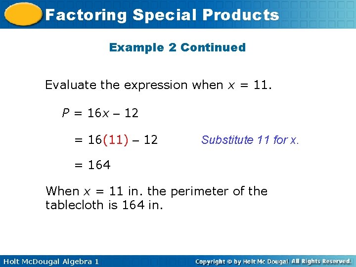 Factoring Special Products Example 2 Continued Evaluate the expression when x = 11. P Factoring Special Products Example 2 Continued Evaluate the expression when x = 11. P