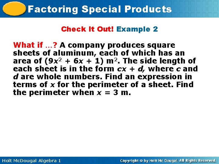 Factoring Special Products Check It Out! Example 2 What if …? A company produces Factoring Special Products Check It Out! Example 2 What if …? A company produces