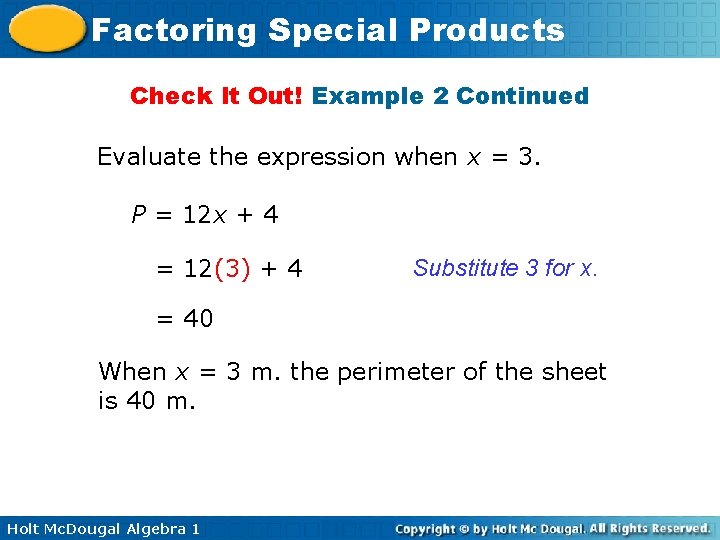 Factoring Special Products Check It Out! Example 2 Continued Evaluate the expression when x Factoring Special Products Check It Out! Example 2 Continued Evaluate the expression when x