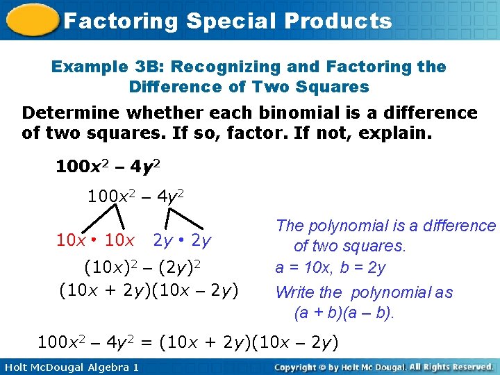 Factoring Special Products Example 3 B: Recognizing and Factoring the Difference of Two Squares Factoring Special Products Example 3 B: Recognizing and Factoring the Difference of Two Squares