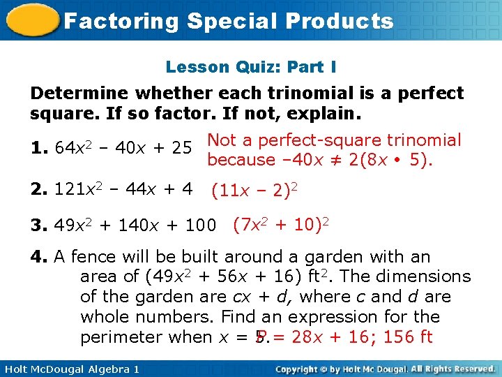 Factoring Special Products Lesson Quiz: Part I Determine whether each trinomial is a perfect Factoring Special Products Lesson Quiz: Part I Determine whether each trinomial is a perfect