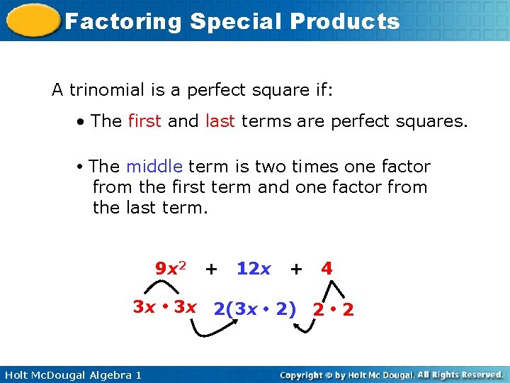 Factoring Special Products A trinomial is a perfect square if: • The first and Factoring Special Products A trinomial is a perfect square if: • The first and