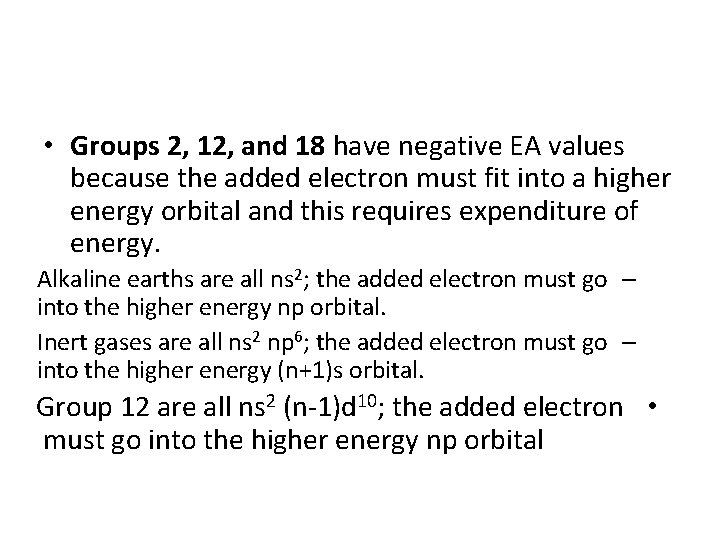  • Groups 2, 12, and 18 have negative EA values because the added