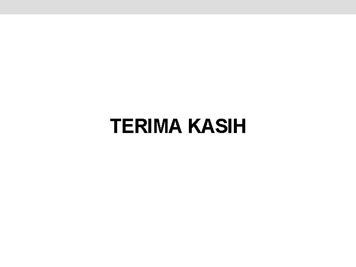 TERIMA KASIH 