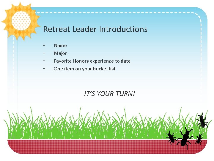 Retreat Leader Introductions • • Name Major Favorite Honors experience to date One item