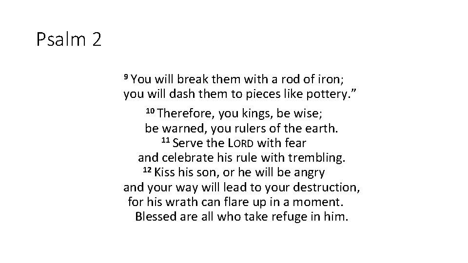 Psalm 2 9 You will break them with a rod of iron; you will