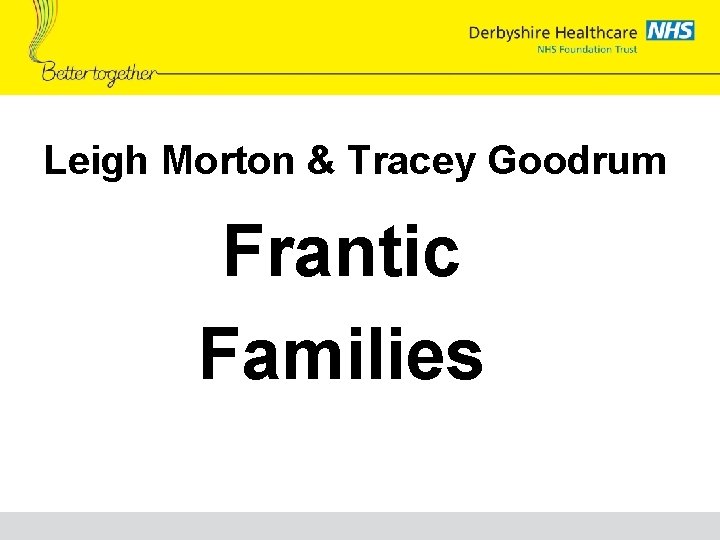 Leigh Morton & Tracey Goodrum Frantic Families 