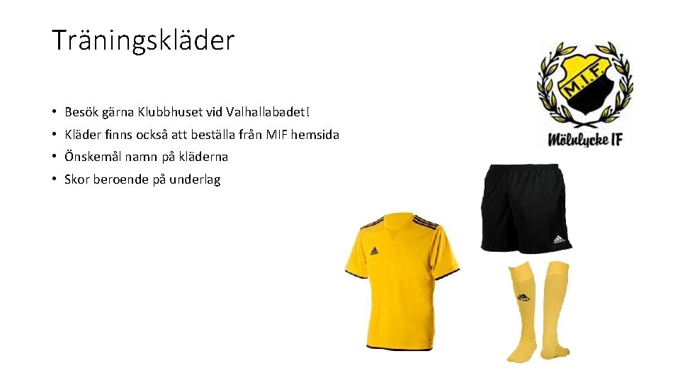 Träningskläder • Besök gärna Klubbhuset vid Valhallabadet! • Kläder finns också att beställa från