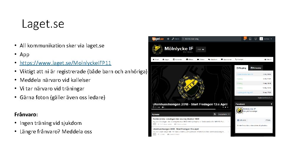 Laget. se • • All kommunikation sker via laget. se App https: //www. laget.