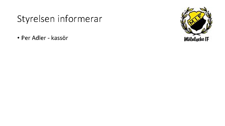 Styrelsen informerar • Per Adler - kassör 