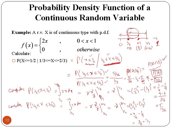 Probability Density Function of a Continuous Random Variable Example: A r. v. X is