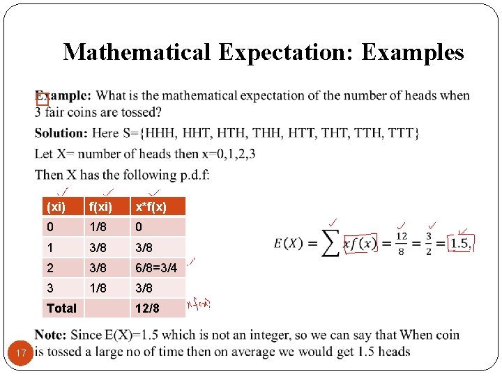 Mathematical Expectation: Examples � (xi) f(xi) x*f(x) 0 1/8 0 1 3/8 2 3/8