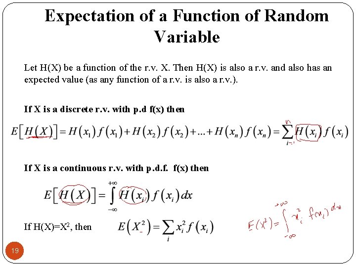 Expectation of a Function of Random Variable Let H(X) be a function of the