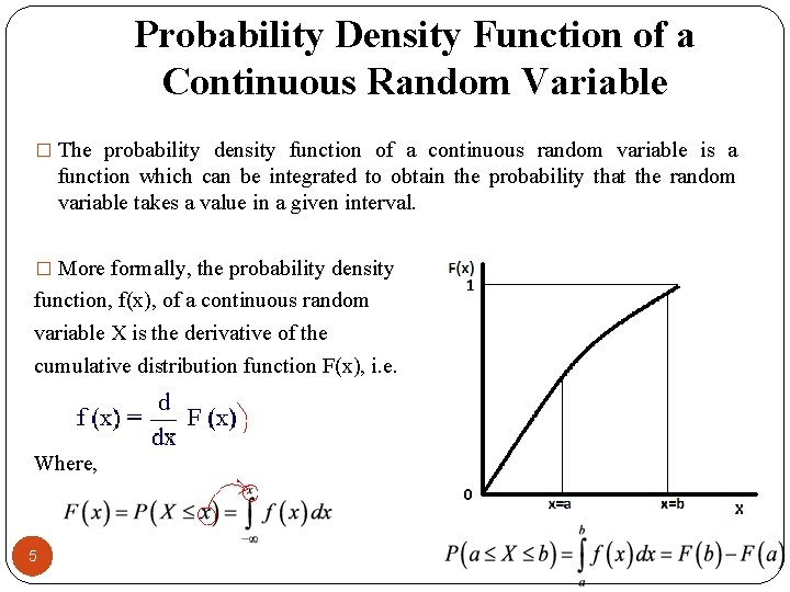 Probability Density Function of a Continuous Random Variable � The probability density function of