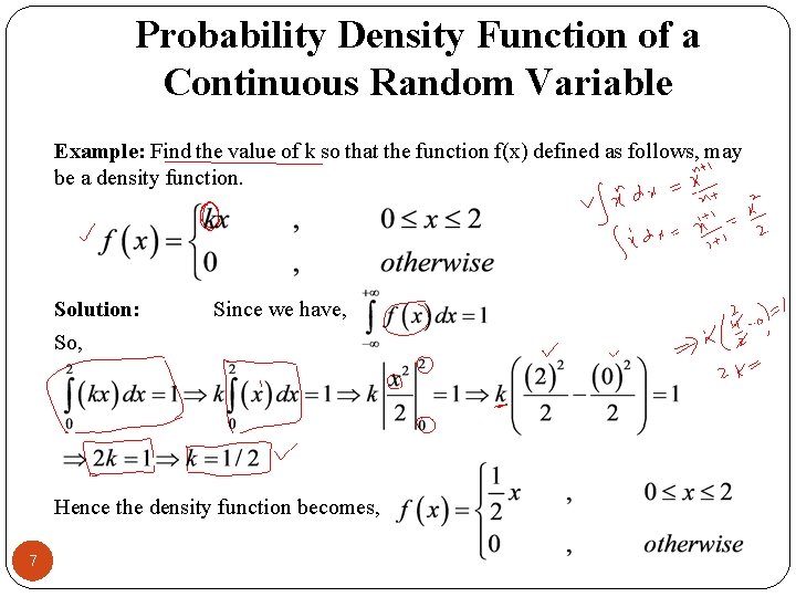 Probability Density Function of a Continuous Random Variable Example: Find the value of k