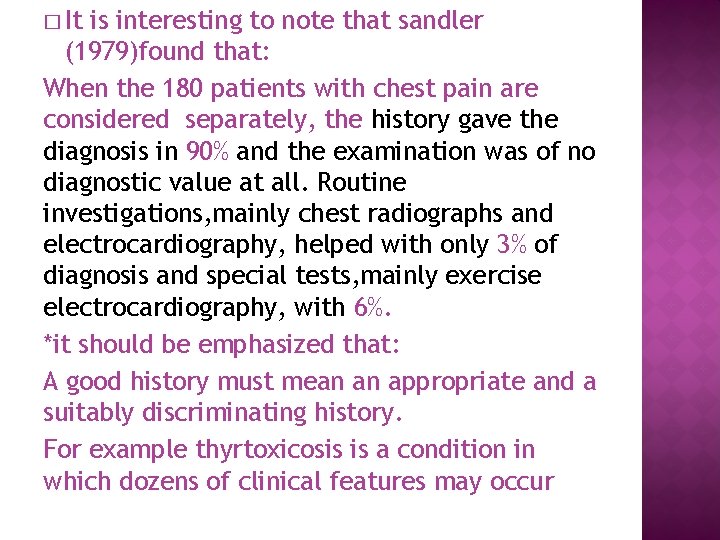 � It is interesting to note that sandler (1979)found that: When the 180 patients