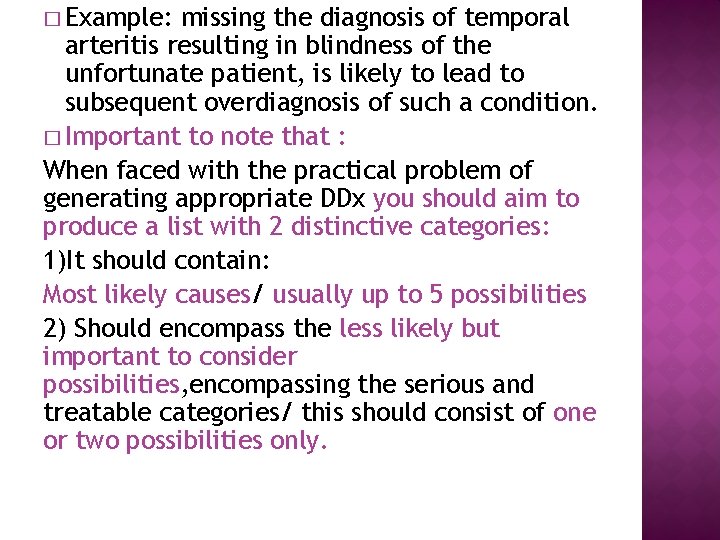 � Example: missing the diagnosis of temporal arteritis resulting in blindness of the unfortunate