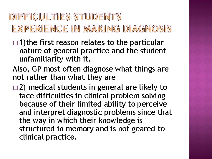 � 1)the first reason relates to the particular nature of general practice and the