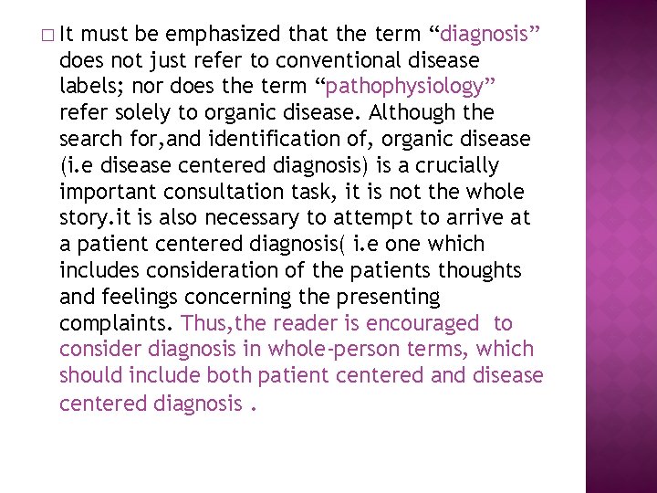 � It must be emphasized that the term “diagnosis” does not just refer to