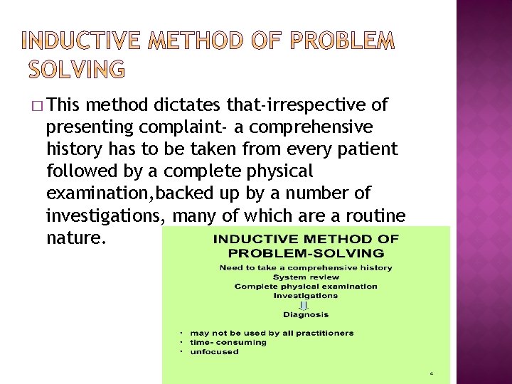 � This method dictates that-irrespective of presenting complaint- a comprehensive history has to be