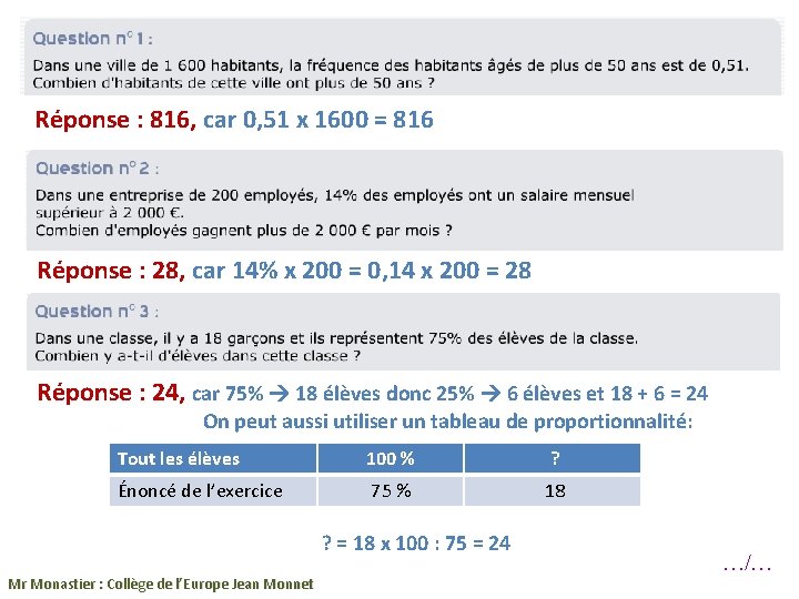 Réponse : 816, car 0, 51 x 1600 = 816 Réponse : 28, car