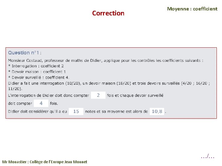 Correction Mr Monastier : Collège de l’Europe Jean Monnet Moyenne : coefficient …/… 
