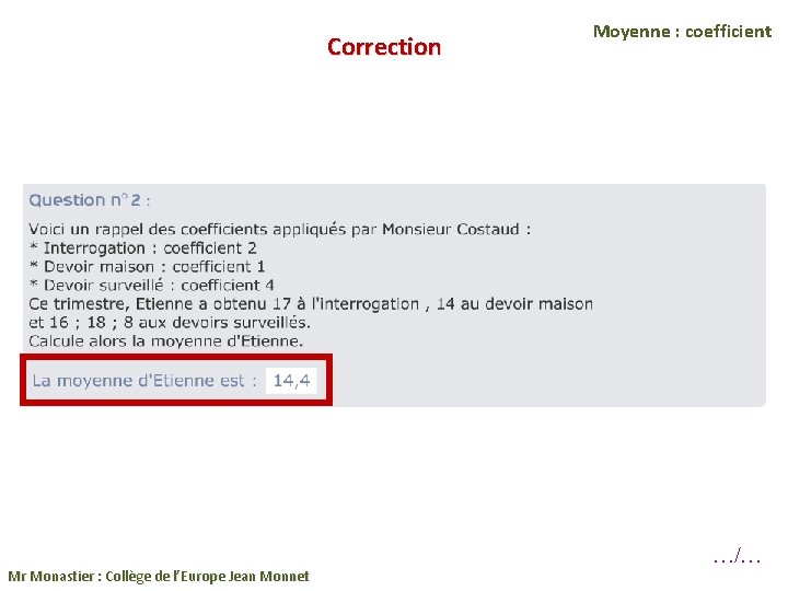 Correction Mr Monastier : Collège de l’Europe Jean Monnet Moyenne : coefficient …/… 