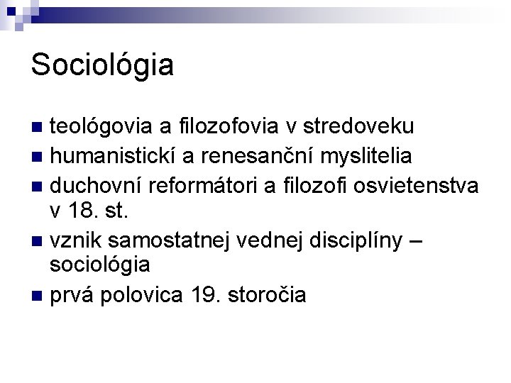 Sociológia teológovia a filozofovia v stredoveku n humanistickí a renesanční myslitelia n duchovní reformátori