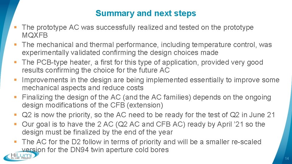 Summary and next steps § The prototype AC was successfully realized and tested on