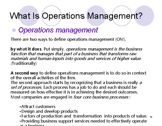What Is Operations Management? l Operations management There are two ways to define operations