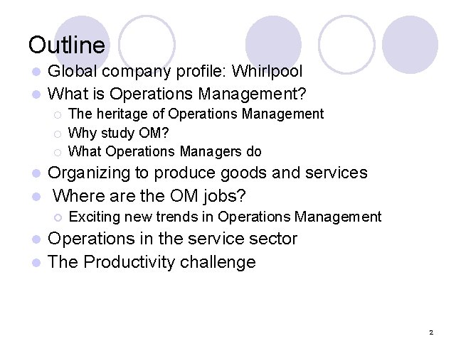 Outline Global company profile: Whirlpool l What is Operations Management? l ¡ ¡ ¡