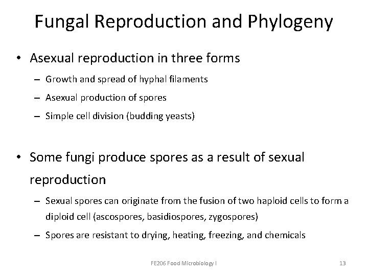 Fungal Reproduction and Phylogeny • Asexual reproduction in three forms – Growth and spread