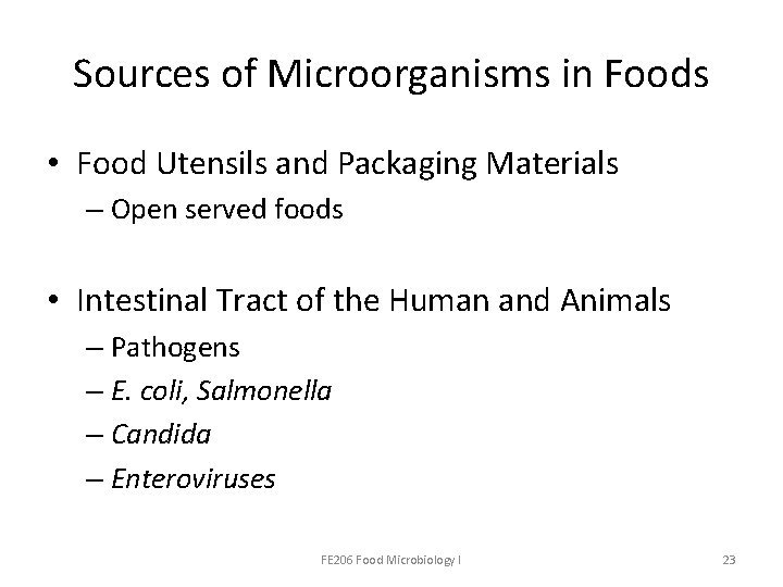 Sources of Microorganisms in Foods • Food Utensils and Packaging Materials – Open served