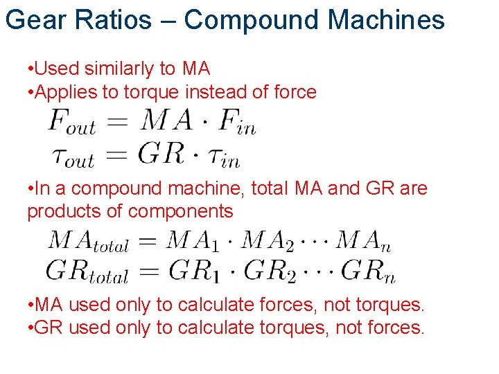 Gear Ratios – Compound Machines • Used similarly to MA • Applies to torque