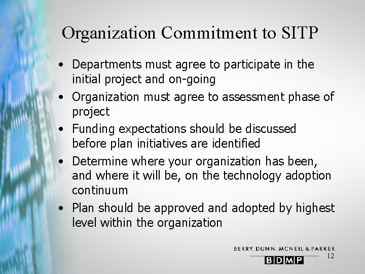 Organization Commitment to SITP • Departments must agree to participate in the initial project