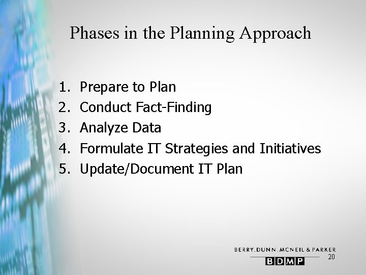 Phases in the Planning Approach 1. 2. 3. 4. 5. Prepare to Plan Conduct