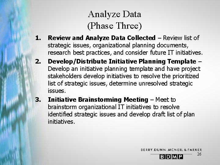 Analyze Data (Phase Three) 1. 2. 3. Review and Analyze Data Collected – Review